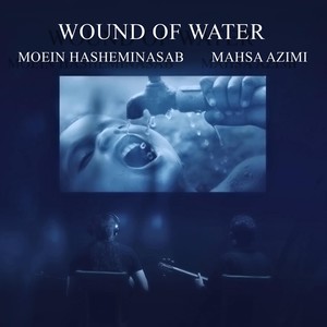 Wound of Water (feat. Mahsa Azimi)