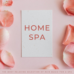 Home Spa: The Most Relaxing Selection Of Rain Music For A Spa