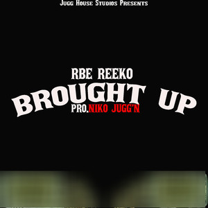 Brought Up (Explicit)