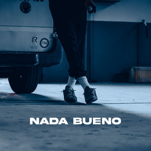 Nada Bueno (Explicit)