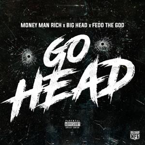 Go Head (feat. Big he6d & Fedd the God) (Explicit)