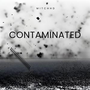 MitchHD - Contaminated (Explicit)