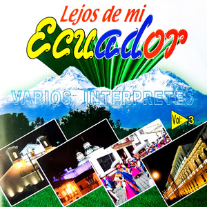 Lejos De Mi Ecuador, Vol. 3