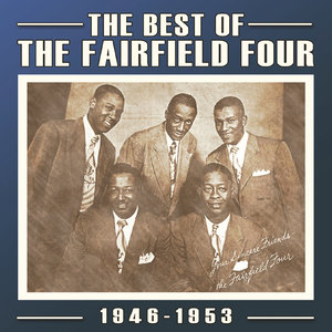 The Best of the Fairfield Four 1946-53