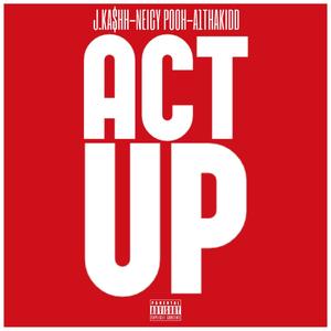Act Up (Explicit)