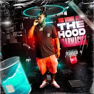 Big homie blk the hood pharmacist (Explicit)