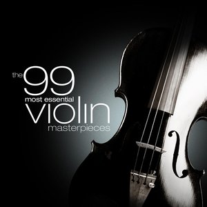 The 99 Most Essential Violin Masterpieces