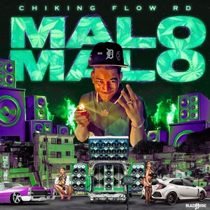 CHIKING FLOW RD - Malo Malo (Explicit)