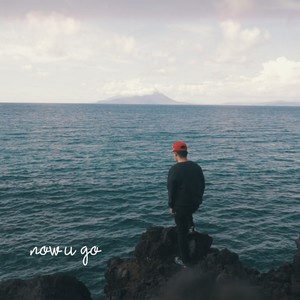 Now U Go (Explicit)