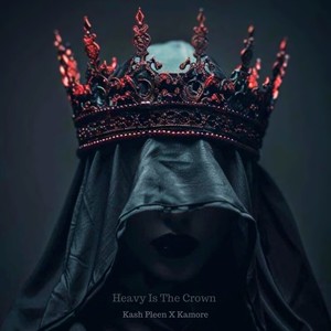 Heavy Is The Crown (Explicit)