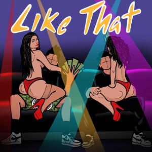 Like That (feat. Anakinnn3) [Explicit]