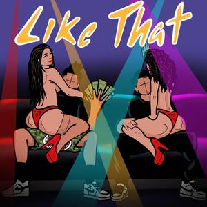 Like That(feat. Anakinnn3) (Explicit)