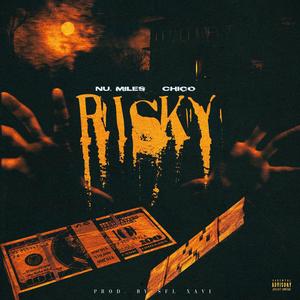 Risky (feat. Chico) (Explicit)
