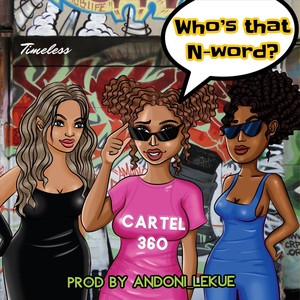 Who's That N-Word? (Explicit)