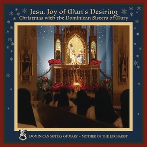 Dominican Sisters of Mary, Mother of the Eucharist - Joy to the World