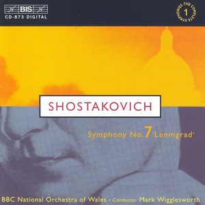 SHOSTAKOVICH, D.: Symphony No. 7, "Leningrad" (BBC National Orchestra of Wales, Wigglesworth)