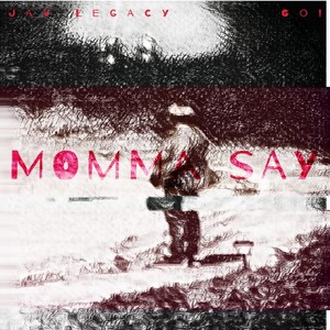 Momma Say (Explicit)