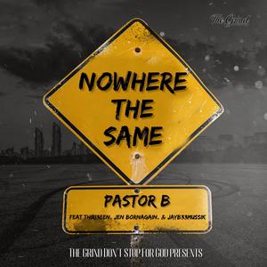 Nowhere The Same (feat. Thir13een, Jen Born Again & JayB33Mussik)