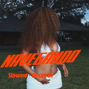 NAVEGANDO Slowed + Reverb)
