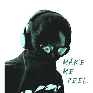 MAKE ME FEEL. (Explicit)