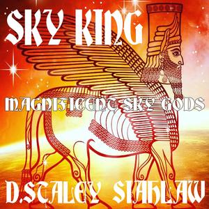 Magnificent Sky Gods(feat. D.Staley & Siahlaw) (Explicit)