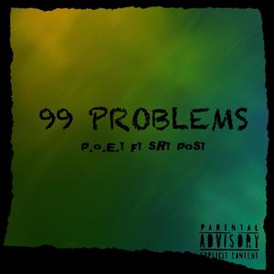 99 problems (feat. P.O.E.T) (Explicit)