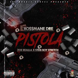 Pistola (feat. Zoe Realla & Steib Boy Stretch) (Explicit)