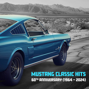 Mustang Classic Hits (60th Anniversary (1964 - 2024))