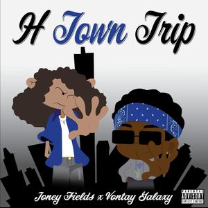 H-Town Trip(feat. Vontay Galaxy) (Explicit)
