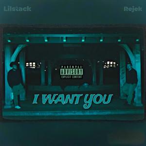 I want you (feat. Lilstack)