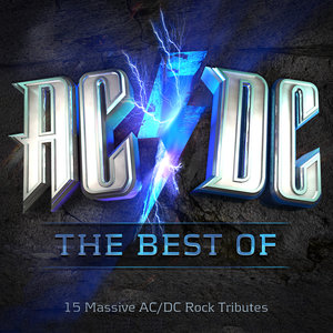 AC/DC - The Best Of - 15 Massive ACDC Rock Tributes (AC / DC)