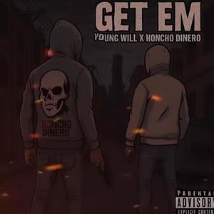 Get Em (feat. Honcho Dinero) [Explicit]