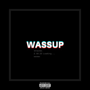 Wassup (Explicit)
