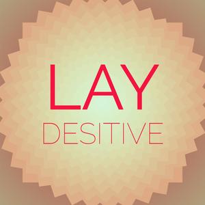 Lay Desitive