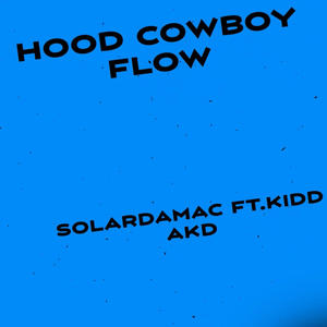 Hood Cowboy Flow (feat. Kidd akd) (Explicit)