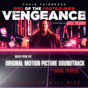 Rise of the Footsoldier - Vengeance (Original Motion Picture Soundtrack)