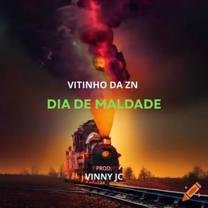 DIA DE MALDADE (feat. VITINHO DA ZN)
