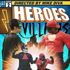 Heroes and Villains: Issue 2 (feat. Destorm Power, Epic Lloyd, Nice Peter & Mysteryguitarman)