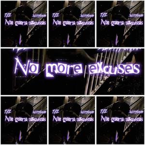 No more excuses (feat. Sleepyxomirr) [Explicit]