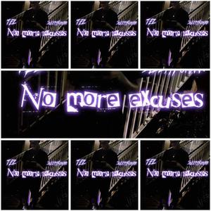 No more excuses (feat. Sleepyxomirr) (Explicit)