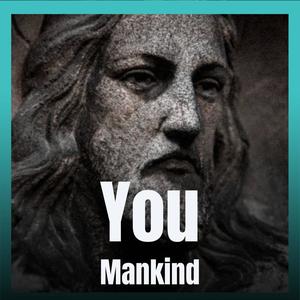 You Mankind