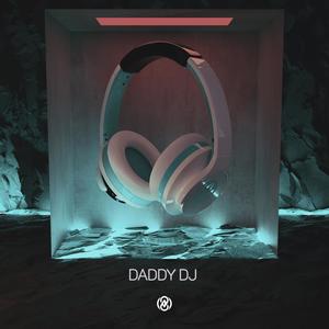 Daddy DJ (8D Audio)