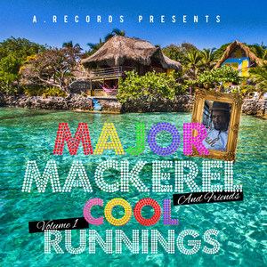 Major Mackerel and Friends: Cool Runnings, Vol. 1