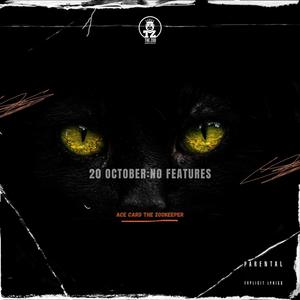 20 October No features (version 1|Explicit)