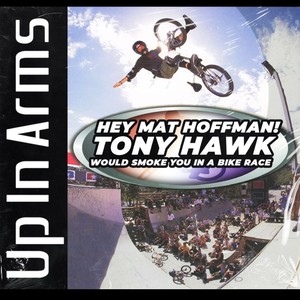 Hey Mat Hoffman! Tony Hawk would smoke you in a bike race (Explicit)