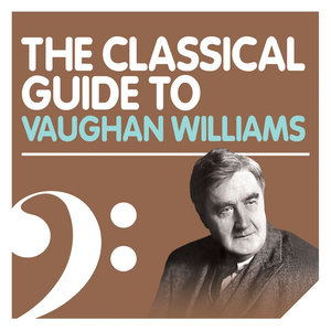 The Classical Guide to Vaughan Williams