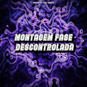 MONTAGEM FASE DESCONTROLADA (Explicit)
