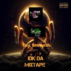 IDK DA MIXTAPE (Explicit)