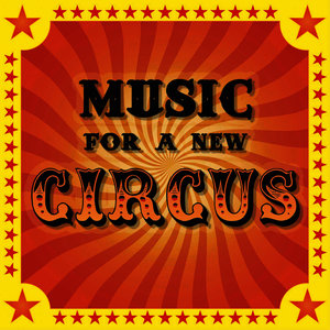 Music For A New Circus