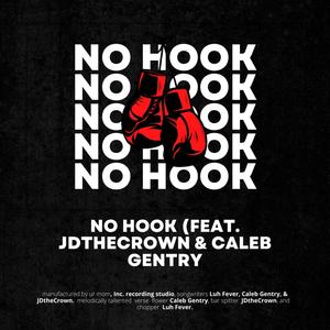 NO HOOK(feat. JDTheCrown & Caleb Gentry)